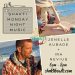 Music, Art, Novel.  Ira Nevius w/ Jenelle Aubade at Shakti TS Monday 11/6